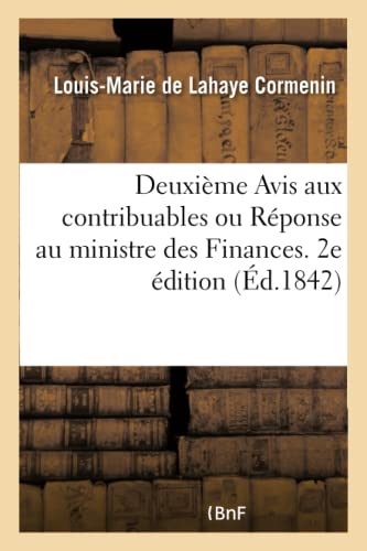 Deuxieme Avis Aux Contribuables Ou Reponse Au Ministre Des Finances. 2e Edition