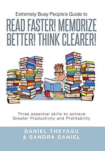 Extremely Busy People's Guide to Read Faster Memorize Better Think Clearer   [Hardcover]