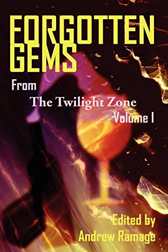 Forgotten Gems From The Tilight Zone A Collection Of Television Scripts Volume [Paperback]