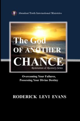 God of Another Chance  Overcoming Your Failures, Possessing Your Divine Destiny [Paperback]