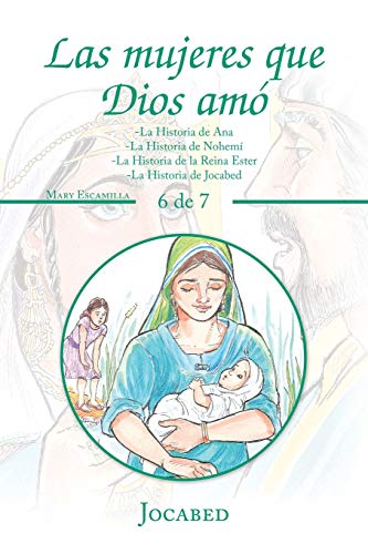 Las Mujeres Que Dios Am  -La Historia de Ana -la Historia de Nohem -la Histor [Paperback]