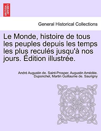 Le Monde, Histoire De Tous Les Peuples Depuis Les Temps Les Plus Reculs Jusqu' [Paperback]