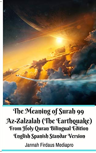 Meaning of Surah 99 Az-Zalzalah (the Earthquake) from Holy Quran Bilingual Editi [Paperback]