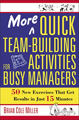 More Quick Team-Building Activities for Busy Managers 50 Ne Exercises That Get [Paperback]