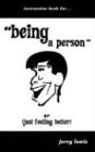 Instruction Book For...  being A Person  Or (just Feeling Better) [Paperback]