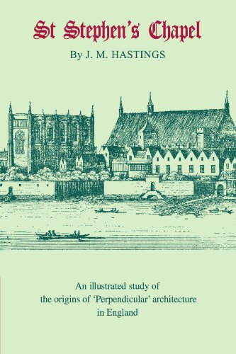 St Stephen's Chapel And its Place in the Development of Perpendicular Style in  [Paperback]