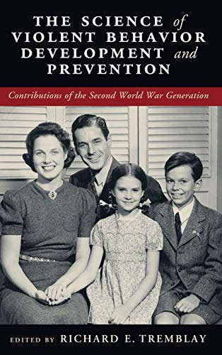 The Science of Violent Behavior Development and Prevention Contributions of the [Hardcover]