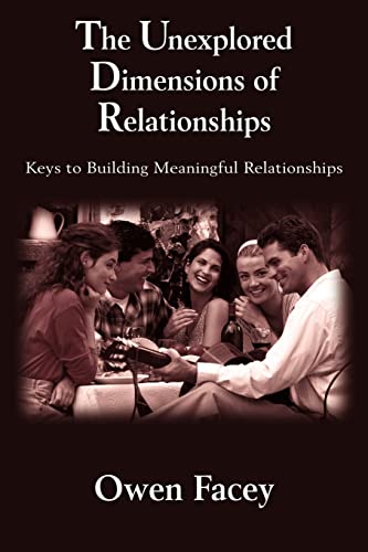 Unexplored Dimensions of Relationships  Keys to Building Meaningful Relationshi [Paperback]