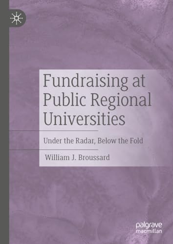 Fundraising at Public Regional Universities: Under the Radar, Below the Fold [Hardcover]