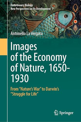 Images of the Economy of Nature, 1650-1930: From  Natures War  to Darwins  Str [Hardcover]