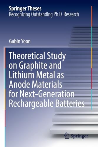 Theoretical Study on Graphite and Lithium Metal as Anode Materials for Next-Gene [Paperback]