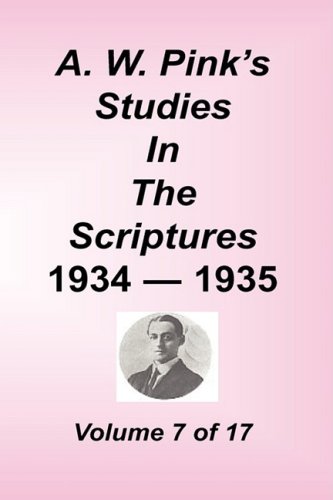 A. W. Pink's Studies In The Scriptures, Volume 07 [Hardcover]