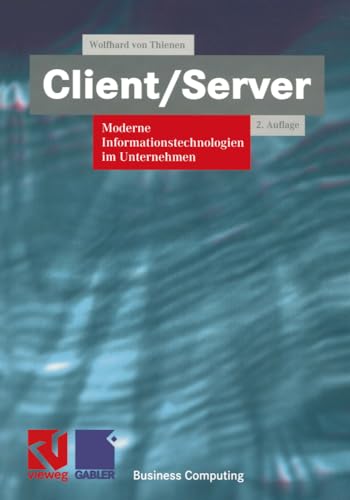 Client/Server: Moderne Informationstechnologien im Unternehmen [Paperback]