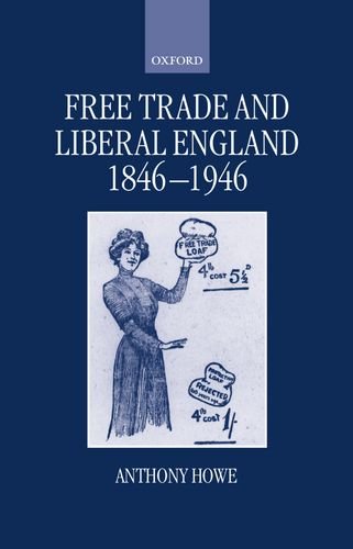 Free Trade and Liberal England, 1846-1946 [Hardcover]