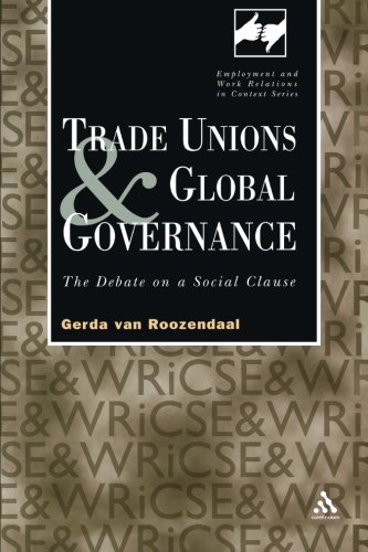 Trade Unions and Global Governance The Debate on a Social Clause [Paperback]