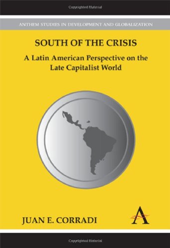 South of the Crisis  A Latin American Perspective on the Late Capitalist World [Hardcover]