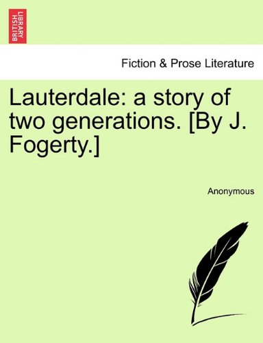 Lauterdale  A story of to generations. [by J. Fogerty. ] [Paperback]