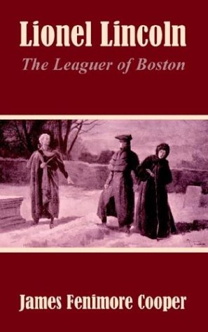 Lionel Lincoln  The Leaguer of Boston [Paperback]