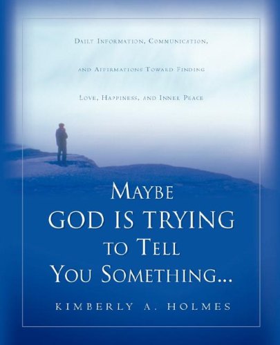 Maybe God Is Trying to Tell You Something [Hardcover]