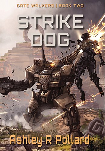 Strike Dog  Military Science Fiction Across a Holographic Multiverse [Hardcover]