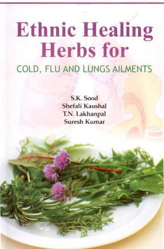 Ethnic Healing Herbs for Cold Flu and Lung Ailments [Hardcover]