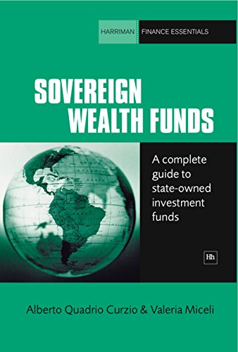 Sovereign Wealth Funds A complete guide to state-oned investment funds [Paperback]