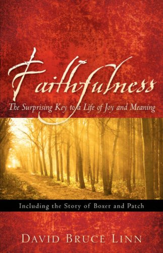 Faithfulness, the Surprising Key to a Life of Joy and Meaning [Unknon]