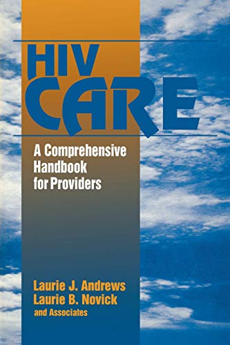 HIV Care A Comprehensive Handbook for Providers [Paperback]