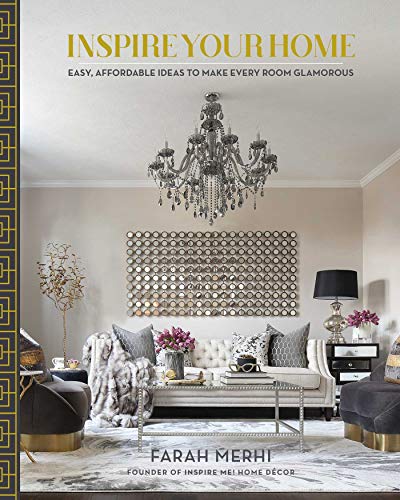 Inspire Your Home: Easy Affordable Ideas to Make Every Room Glamorous [Hardcover]