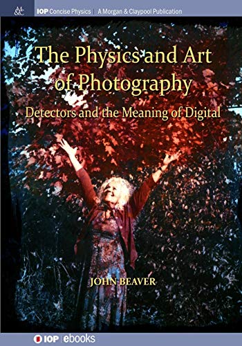 Physics and Art of Photography, Volume 3  Detectors and the Meaning of Digital [Paperback]