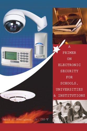 Primer on Electronic Security for Schools Universities and Institutions [Paperback]