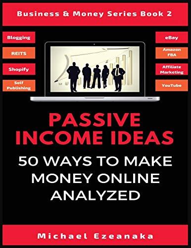 Passive Income Ideas  50 Ways to Make Money Online Analyzed [Paperback]