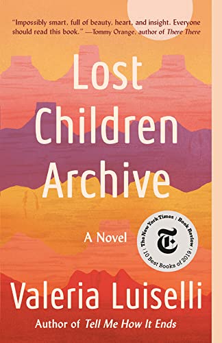 Lost Children Archive: A novel [Paperback]