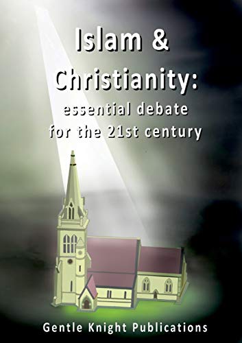 Islam & Christianity  Essential Debate for the 21st Century [Paperback]