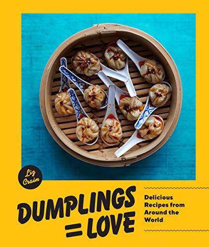 Dumplings Equal Love: Delicious Recipes from Around the World [Hardcover]