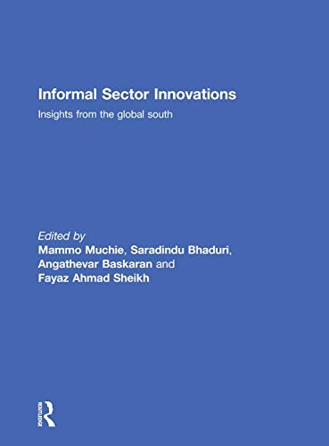 Informal Sector Innovations Insights from the Global South [Hardcover]