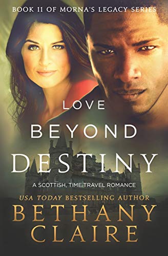 Love Beyond Destiny  A Scottish, Time Travel Romance [Paperback]