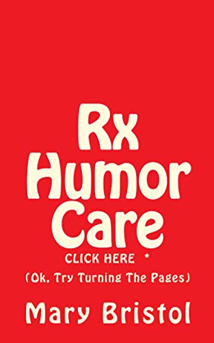 Rx Humor Care Click Here *  (Ok, Try Turning the Pages) [Paperback]