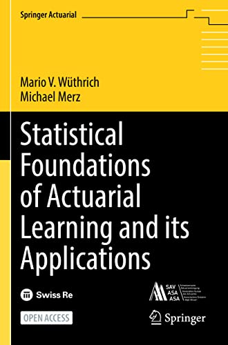 Statistical Foundations of Actuarial Learning and its Applications [Paperback]