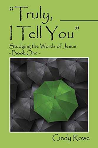 Truly, I Tell You Studying The Words Of Jesus - Book One [Paperback]