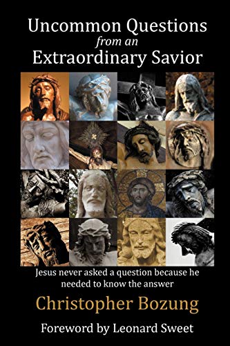 Uncommon Questions From An Extraordinary Savior [Paperback]