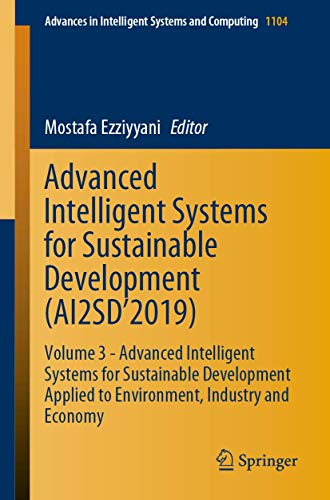 Advanced Intelligent Systems for Sustainable Development (AI2SD2019) Volume 3  [Paperback]