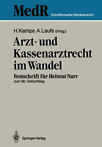 Arzt- und Kassenarztrecht im Wandel: Festschrift fr Prof Dr. iur. Helmut Narr z [Paperback]