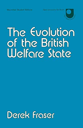 The Evolution of the British Welfare State A History of Social Policy since the [Paperback]