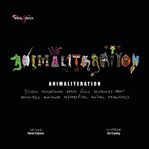 Animaliteration: Simply sensational sassy silly sentences about absolutely aweso [Hardcover]