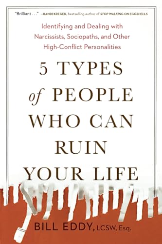 5 Types of People Who Can Ruin Your Life: Identifying and Dealing with Narcissis [Paperback]