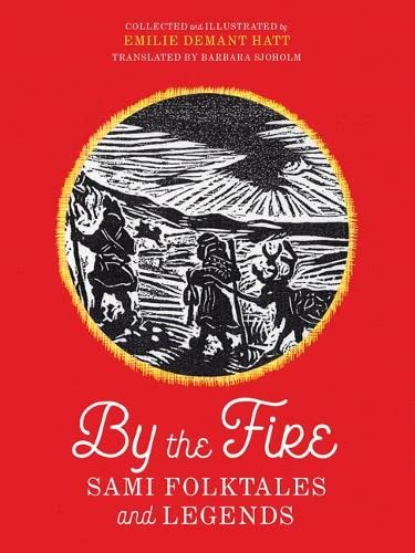 By the Fire: Sami Folktales and Legends [Pape