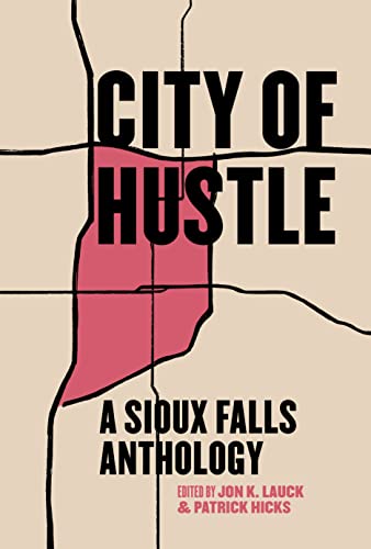 City of Hustle: A Sioux Falls Anthology [Pape