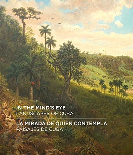 In the Mind's Eye / La mirada de quien contempla: Landscapes of Cuba / paisajes  [Hardcover]