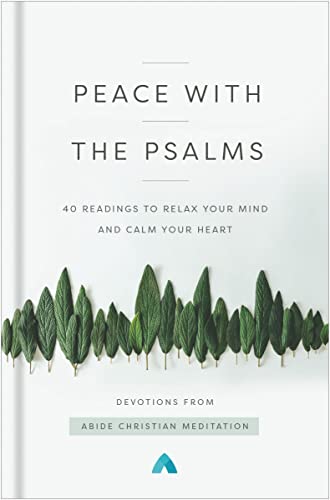 Peace with the Psalms: 40 Readings to Relax Y